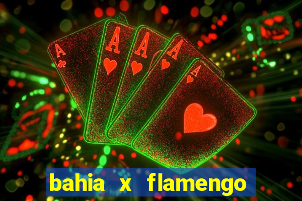 bahia x flamengo ao vivo hd